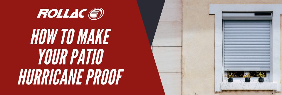 How To Make Your Patio Hurricane Proof